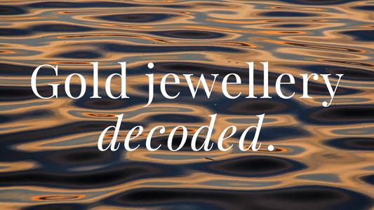 Gold Jewellery Decoded: Vermeil vs Gold-Plated vs Gold-Filled vs PVD