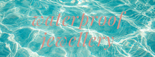 What is waterproof jewellery anyway?